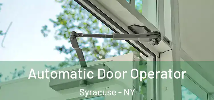  Automatic Door Operator Syracuse - NY