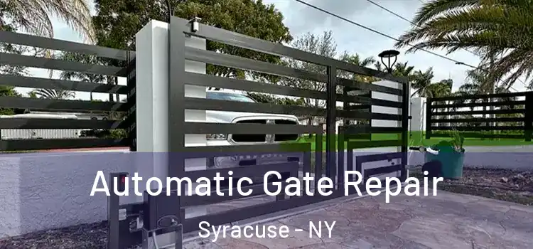  Automatic Gate Repair Syracuse - NY