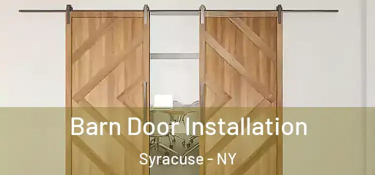  Barn Door Installation Syracuse - NY