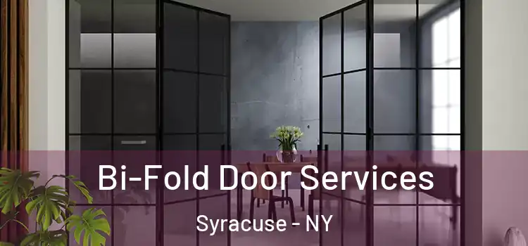  Bi-Fold Door Services Syracuse - NY