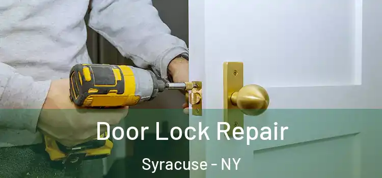  Door Lock Repair Syracuse - NY