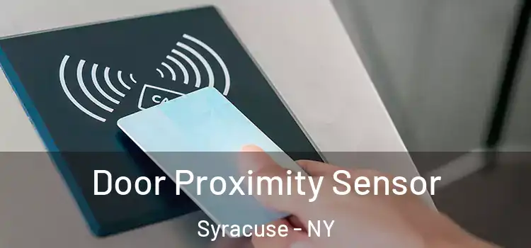  Door Proximity Sensor Syracuse - NY