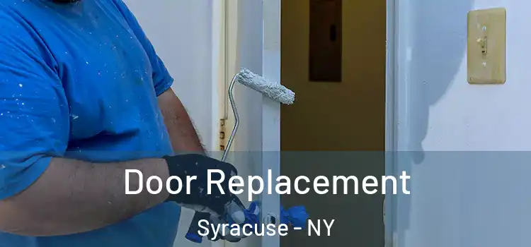  Door Replacement Syracuse - NY