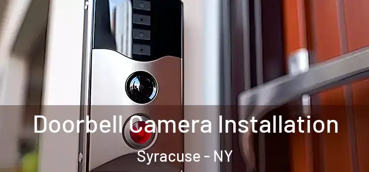  Doorbell Camera Installation Syracuse - NY