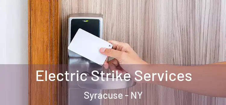  Electric Strike Services Syracuse - NY