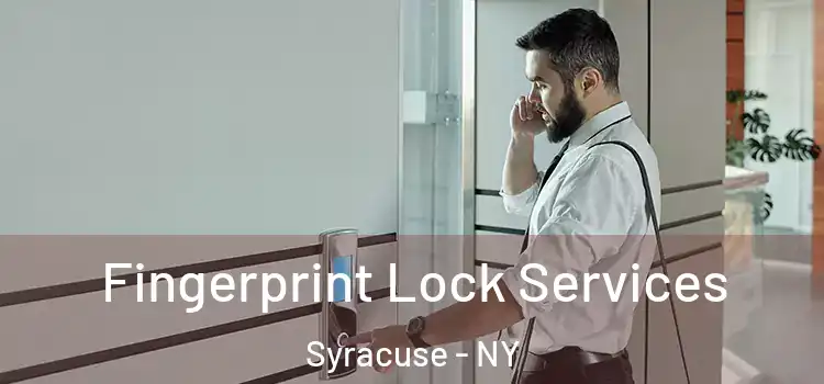 Fingerprint Lock Services Syracuse - NY