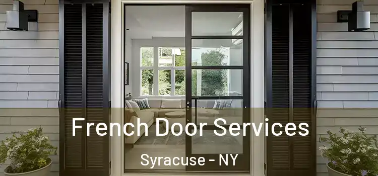 French Door Services Syracuse - NY