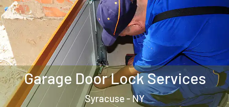  Garage Door Lock Services Syracuse - NY