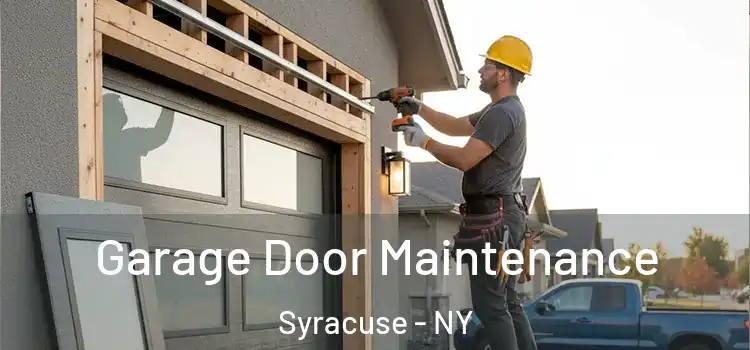  Garage Door Maintenance Syracuse - NY