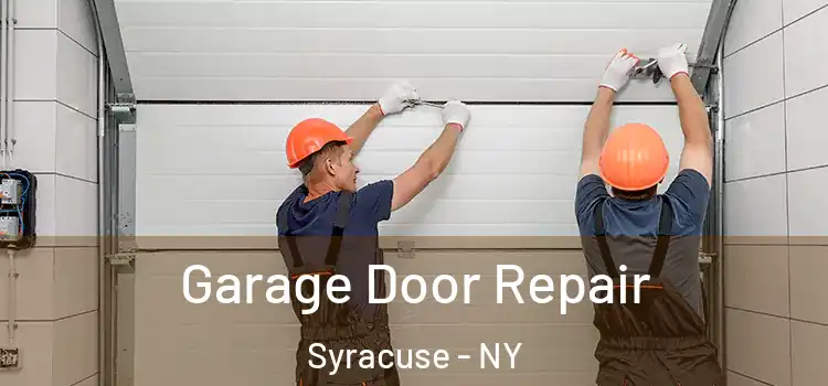  Garage Door Repair Syracuse - NY