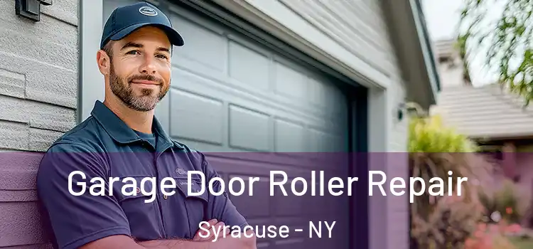  Garage Door Roller Repair Syracuse - NY