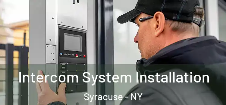  Intercom System Installation Syracuse - NY