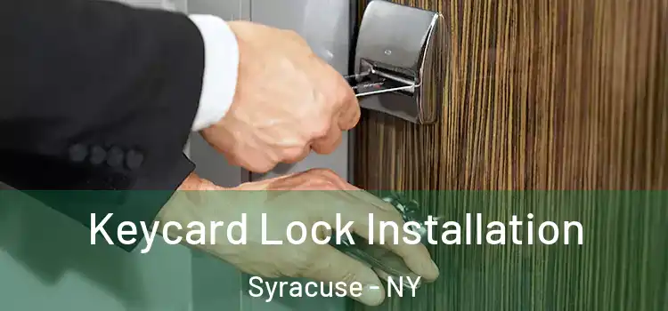  Keycard Lock Installation Syracuse - NY