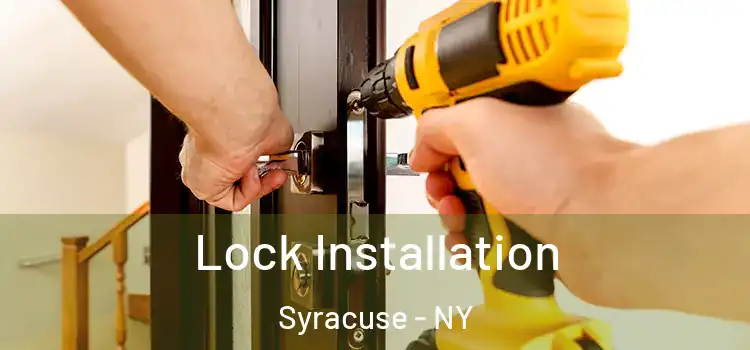  Lock Installation Syracuse - NY