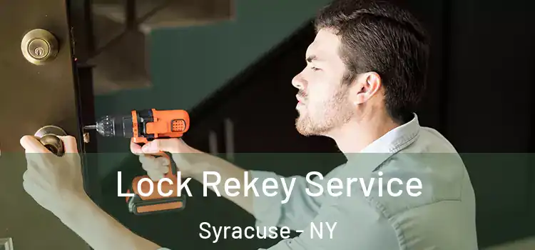  Lock Rekey Service Syracuse - NY