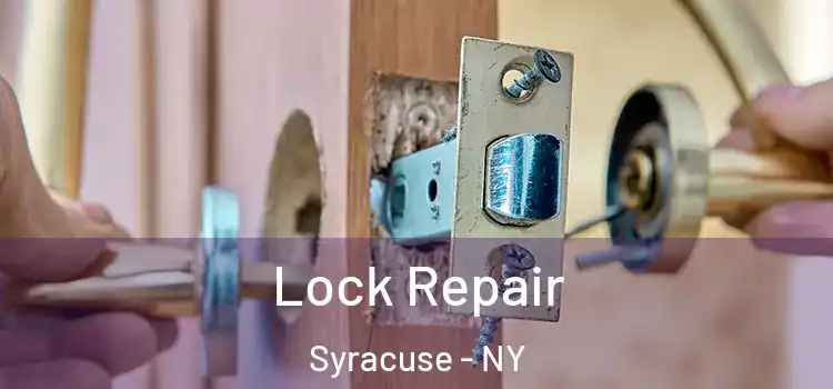 Lock Repair Syracuse - NY