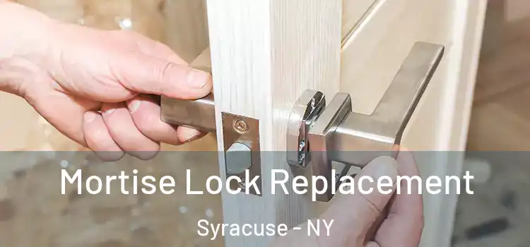  Mortise Lock Replacement Syracuse - NY
