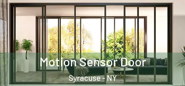  Motion Sensor Door Syracuse - NY