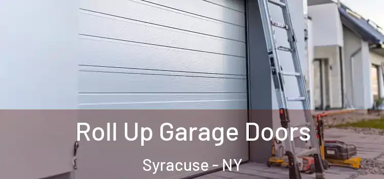  Roll Up Garage Doors Syracuse - NY