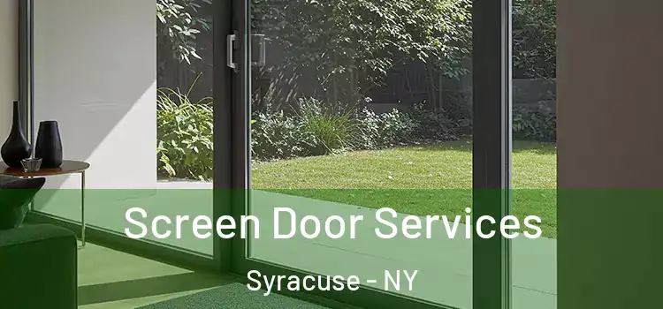  Screen Door Services Syracuse - NY