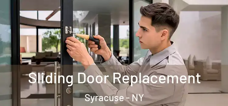  Sliding Door Replacement Syracuse - NY