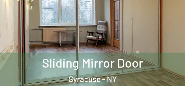  Sliding Mirror Door Syracuse - NY