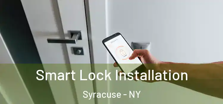  Smart Lock Installation Syracuse - NY